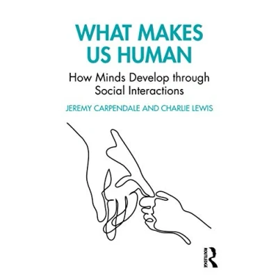 Abbildung von What Makes Us Human: How Minds Develop through Social Interactions