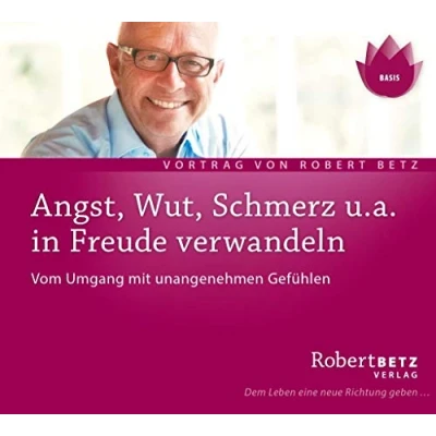 Abbildung von Angst, Wut, Schmerz u.a. in Freude verwandeln