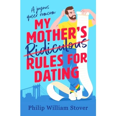 Abbildung von My Mother’s Ridiculous Rules for Dating: A totally uplifting fake dating, opposites attract romcom that will make you swoon