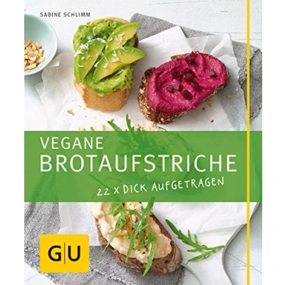 Abbildung von Vegane Brotaufstriche: 22 x dick aufgetragen (GU Just Cooking)