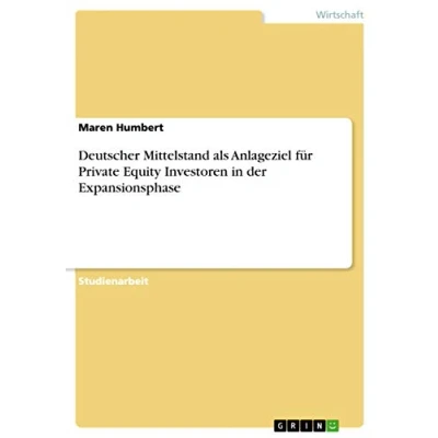 Abbildung von Deutscher Mittelstand als Anlageziel für Private Equity Investoren in der Expansionsphase