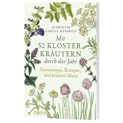 Abbildung von Mit 52 Klosterkräuter durch das Jahr: Gartentipps, Rezepte und kreative Ideen