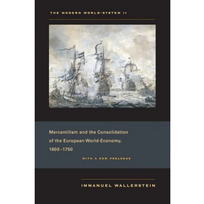 Abbildung von Modern World System II: Mercantilism and the Consolidation of European Economy, 16001750
