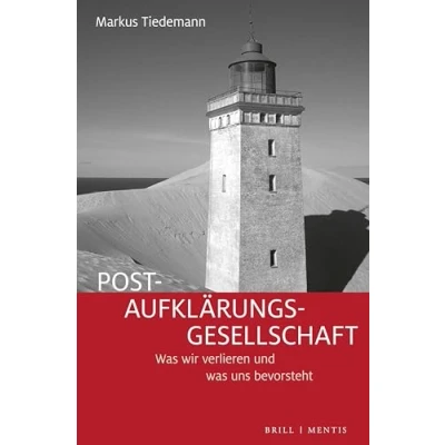 Abbildung von Post Aufklärungs Gesellschaft: was wir verlieren und uns bevorsteht
