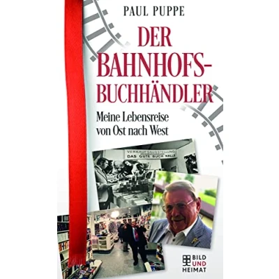 Abbildung von Der Bahnhofsbuchhändler: Meine Lebensreise von Ost nach West