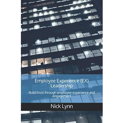 Abbildung von employee experience (EX) Leadership: Build trust through and engagement