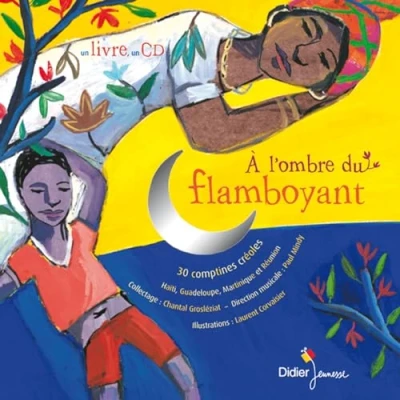 Abbildung von A l&#039;ombre du flamboyant: 30 comptines créoles Haïti, Guadeloupe, Martinique et la Réunion