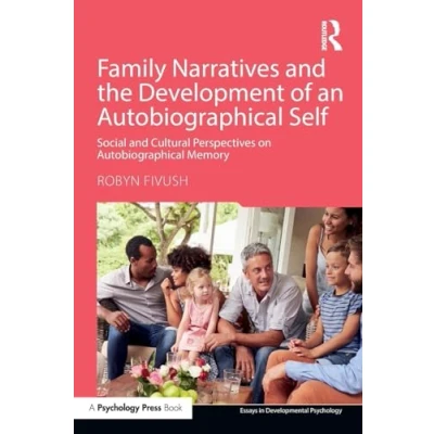 Abbildung von Family Narratives and the Development of an Autobiographical Self: Social Cultural Perspectives on Memory (Essays in Developmental Psychology)
