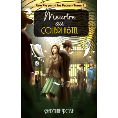 Abbildung von Meurtre au Colibri Hôtel ( Une Pie parmi les Paons Tome 1 ): Roman policier cosy mystery