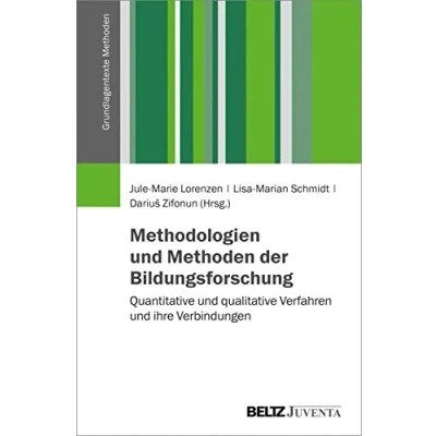 Abbildung von Methodologien und Methoden der Bildungsforschung: Quantitative qualitative Verfahren ihre Verbindungen (Grundlagentexte Methoden)