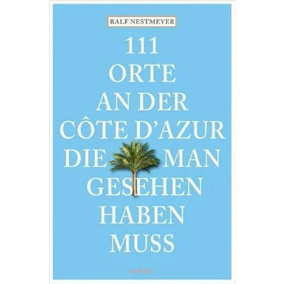 Abbildung von 111 Orte an der Côte d’Azur, die man gesehen haben muss