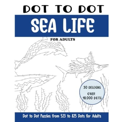 Abbildung von Dot to Sea Life for Adults: Connect the Dots Book Adults (Over 18000 dots) (Dot Books Adults)