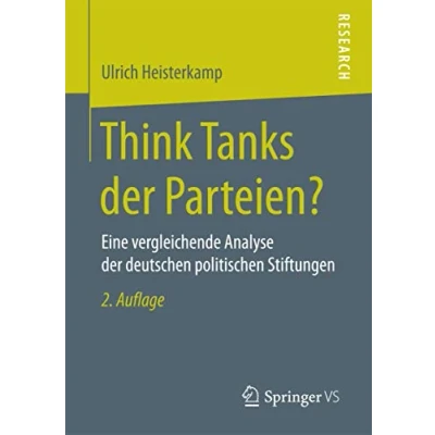 Abbildung von Think Tanks der Parteien?: Eine vergleichende Analyse deutschen politischen Stiftungen