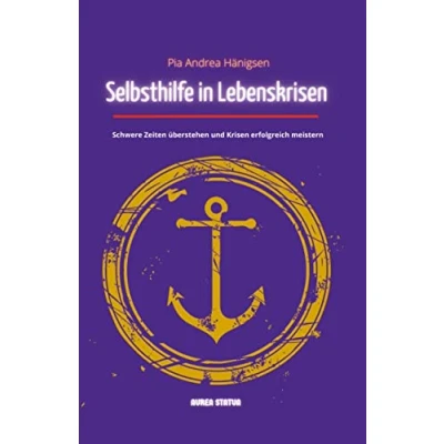 Abbildung von Selbsthilfe in Lebenskrisen: Schwere Zeiten überstehen und erfolgreich meistern: Krisen meistern