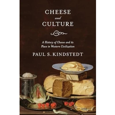 Abbildung von Cheese and Culture: A History of Its Place in Western Civilization