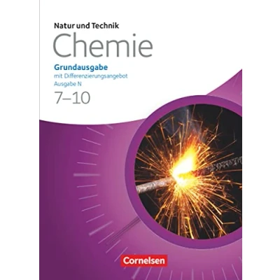 Abbildung von Natur und Technik Chemie (Ausgabe 2013) Ausgabe N Grundausgabe mit Differenzierungsangebot 7. 10. Schuljahr: Schulbuch