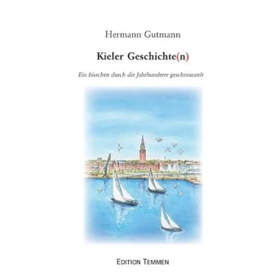 Abbildung von Kieler Geschichten: Ein bisschen durch die Jahrhunderte geschmunzelt