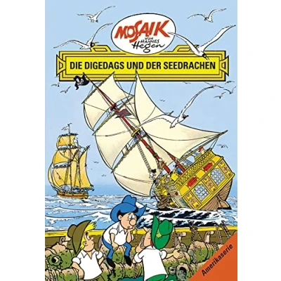 Abbildung von Mosaik von Hannes Hegen: Die Digedags und der Seedrachen, Bd. 14 (Mosaik Hegen Amerika Serie)