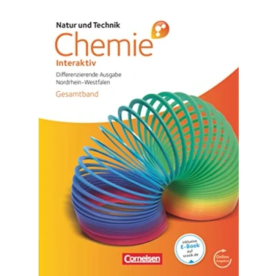 Abbildung von Natur und Technik Chemie interaktiv: Differenzierende Ausgabe Gesamtschule/Sekundarschule Nordrhein Westfalen Gesamtband: Schulbuch mit Online Anbindung