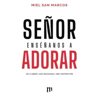 Abbildung von Señor Enséñanos a Adorar: Un Clamor, Una necesidad, Inspiración