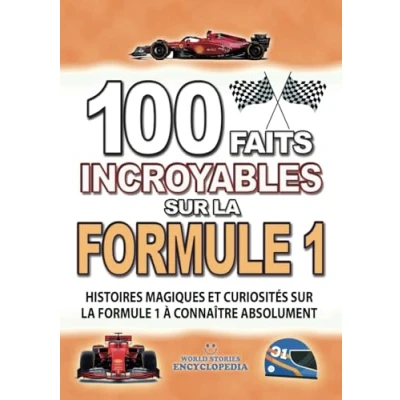Abbildung von 100 FAITS INCROYABLE sur la Formule 1: Histoires Magiques ET Curiosités 1 à connaître absolument (FAITS CURIOSITÉS INCROYABLES)