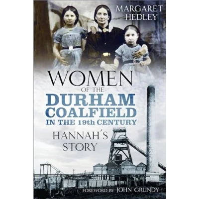 Abbildung von Women of the Durham Coalfield in 19th Century: Hannah’s Story