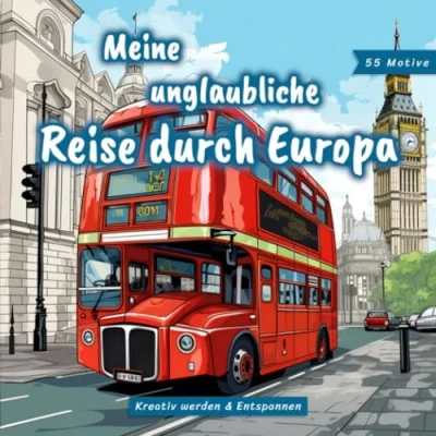 Abbildung von Meine unglaubliche Reise durch Europa: Ein Malbuch für Jugendliche und Erwachsene zum Durchatmen Entspannen
