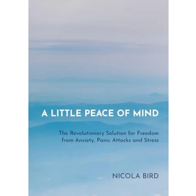 Abbildung von Little Peace of Mind: The Revolutionary Solution for Freedom from Anxiety, Panic Attacks and Stress