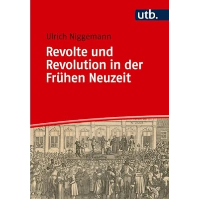 Abbildung von Revolte und Revolution in der Frühen Neuzeit (Einführungen die Geschichtswissenschaft. Frühe Neuzeit)