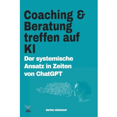Abbildung von Coaching und Beratung treffen auf KI: Der systemische Ansatz in Zeiten von ChatGPT