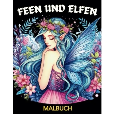 Abbildung von Feen und Elfen Malbuch: Verzauberte Fantasiewelten zum Entspannen Kreativwerden
