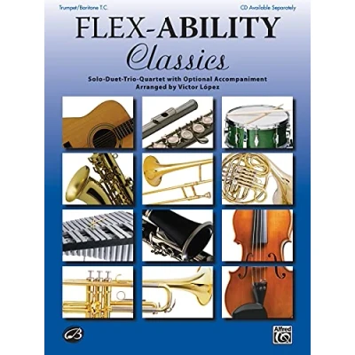 Abbildung von Flex Ability: Classics Trumpet / Baritone T.C.: Solo Duet Trio Quartet with Optional Accompaniment