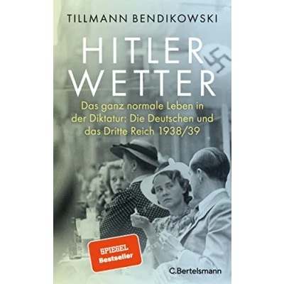 Abbildung von Hitlerwetter: das ganz normale Leben in der Diktatur: Die Deutschen und Dritte Reich 1938/39