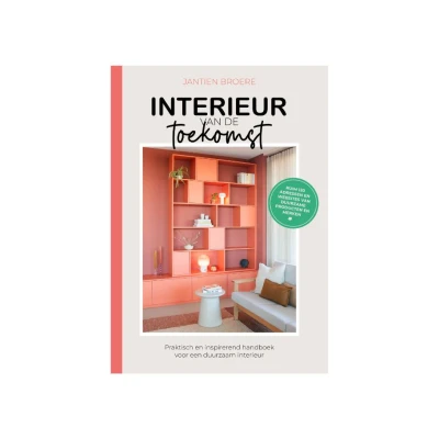 Abbildung von interieur van de toekomst: Praktisch en inspirerend handboek voor een duurzaam