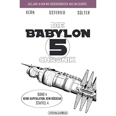Abbildung von Die Babylon 5 Chronik: Band 4: Staffel 4 &quot;Keine Kapitulation, kein Rückzug&quot;
