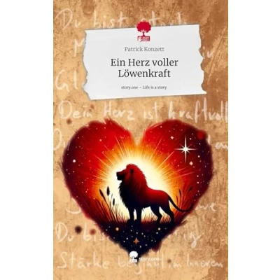 Abbildung von Ein Herz voller Löwenkraft. Life is a Story story.one