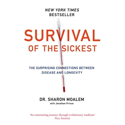 Abbildung von Survival of The Sickest: Surprising Connections Between Disease and Longevity