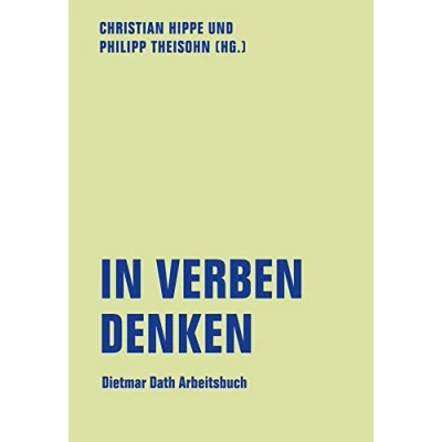 Abbildung von In Verben denken: Dietmar Dath Arbeitsbuch (lfb texte)