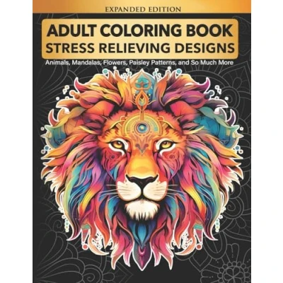 Abbildung von Adult Coloring Book : Stress Relieving Designs Animals, Mandalas, Flowers, Paisley Patterns And So Much More