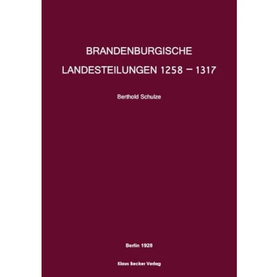 Abbildung von Brandenburgische Landesteilungen 12581317: Einzelschrift der Historischen Kommission für die Provinz Brandenburg und Reichshauptstadt Berlin: ... type. (Brandenburgische Landesgeschichte)