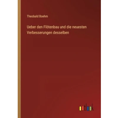 Abbildung von Ueber den Flötenbau und die neuesten Verbesserungen desselben