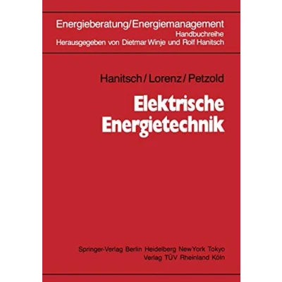 Abbildung von Elektrische Energietechnik: Grundlagen, Energieversorgung, Antriebe und Leistungselektronik