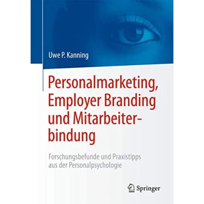 Abbildung von Personalmarketing, Employer Branding und Mitarbeiterbindung: Forschungsbefunde Praxistipps aus der Personalpsychologie