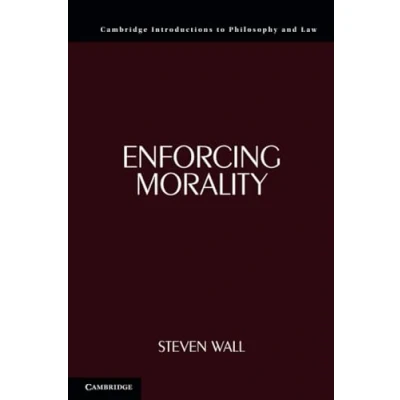 Abbildung von Enforcing Morality (Cambridge Introductions to Philosophy and Law)