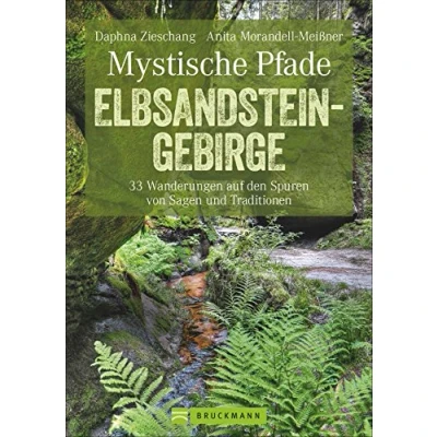 Abbildung von Mystische Pfade Elbsandsteingebirge: 33 Wanderungen auf den Spuren von Sagen und Traditionen (Erlebnis Wandern)