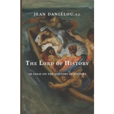 Abbildung von the Lord of History: An Essay on Mystery History