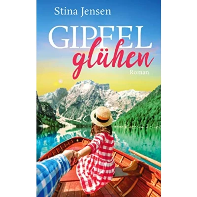 Abbildung von Gipfelglühen: Die Geschichte eines beschissen schönen Sommers (Gipfelfarben Reihe)