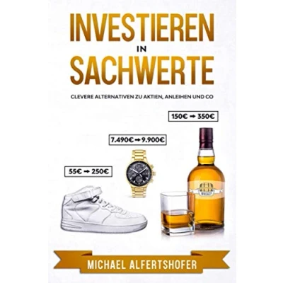 Abbildung von Investieren in Sachwerte: Clevere Alternativen zu Aktien, Anleihen &amp; Co