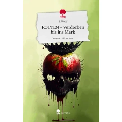 Abbildung von ROTTEN Verdorben bis ins Mark. Life is a Story story.one