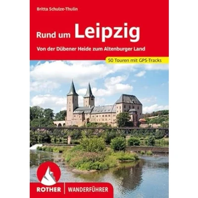 Abbildung von Rund um Leipzig: Von der Dübener Heide zum Altenburger Land. 50 Touren. Mit GPS Tracks (Rother Wanderführer)